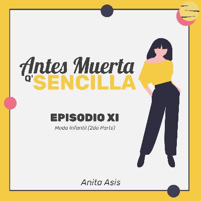 Episodio 11: Moda Infantil (2da Parte)