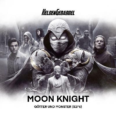 031 – Moon Knight “Götter und Monster” (S1F6)