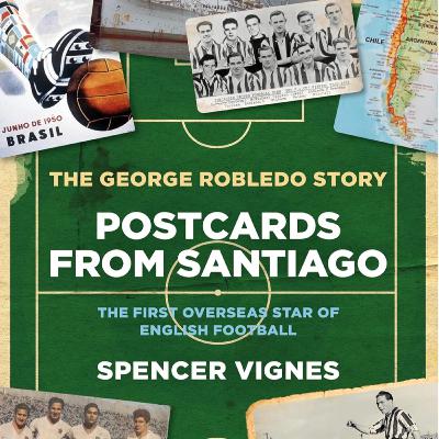 "Postcards From Santiago" The George Robledo Story