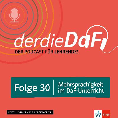 Folge 30: Mehrsprachigkeit im DaF-Unterricht