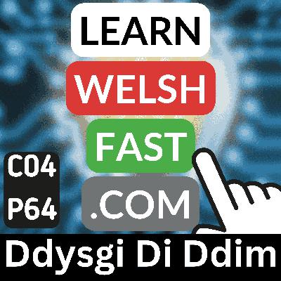 c04p64 (s04e64) - Ddysgi Di Ddim (You Will Not Learn)