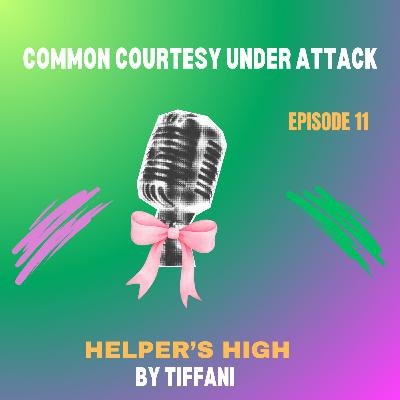 Is Common Courtesy Under Attack?  Episode 11