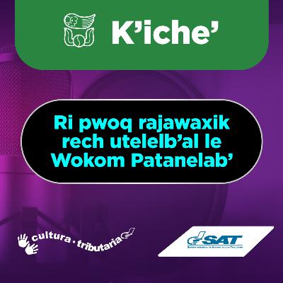 Ri pwoq rajawaxik rech utelelb’al le Wokom Patanelab’