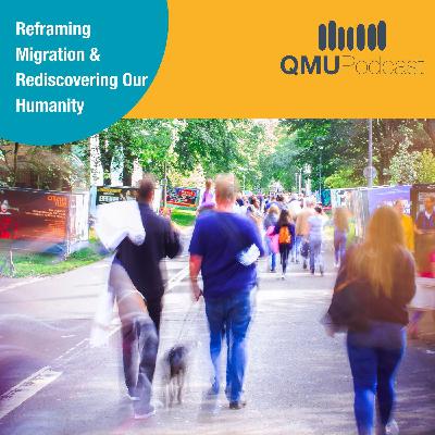 Reframing Migration & Rediscovering Our Humanity