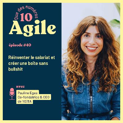 #40 - Réinventer le salariat et créer une boîte sans bullshit - Pauline Egea #40 - Réinventer le salariat et créer une boîte sans bullshit - Pauline Egea