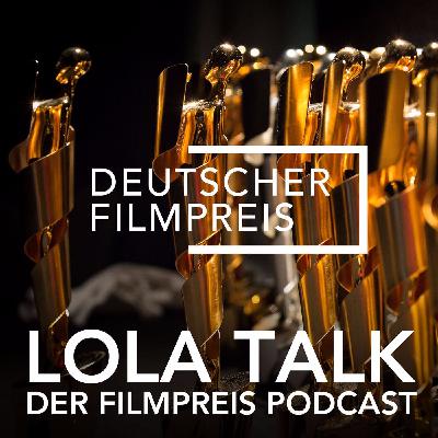 Lola Talk: Der Filmpreis Podcast Lola Talk: Der Filmpreis Podcast
