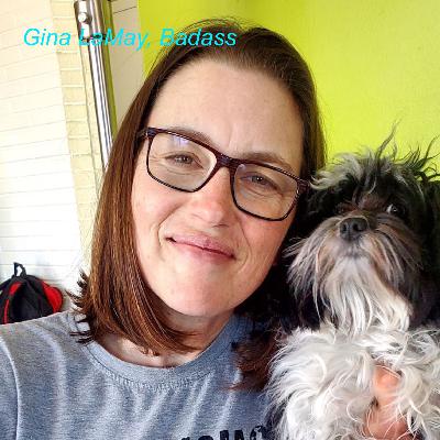 Gina LaMay, Badass Gina LaMay, Badass