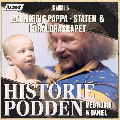 Ur arkiven: Barnledig pappa - staten & föräldraskapet (nr 349)