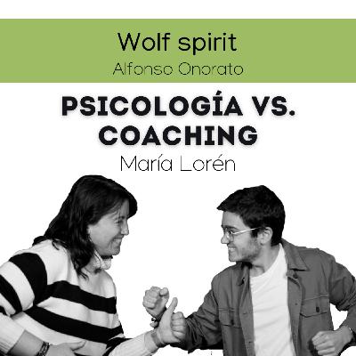 Psicología VS Coaching, diferencias y puntos en común - Wolf Spirit con Alfonso Onorato #07 - Ep 3x18