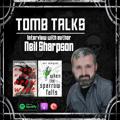 Tomb Talks Ep. 05: Interview with Author Neil Sharpson