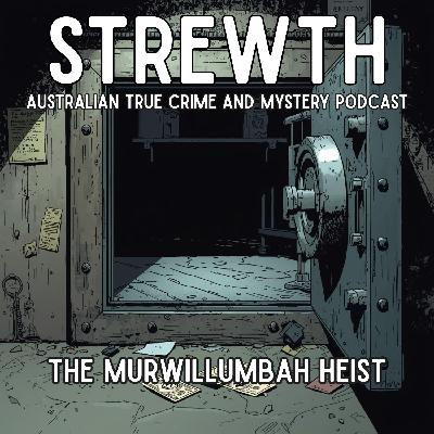 The Murwillumbah Heist - Australian True Crime
