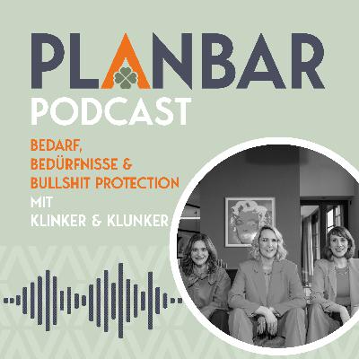 Episode 8 - Bedarf, Bedürfnisse & Bullshit Protection mit Klinker & Klunker