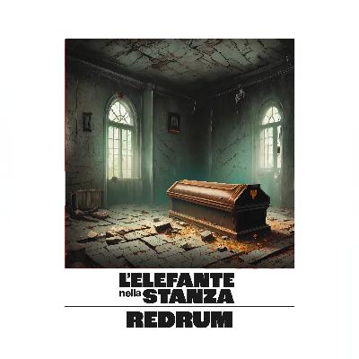 L'elefante nella stanza - Episodio 05: Redrum L'elefante nella stanza - Episodio 05: Redrum