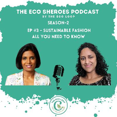 S2-Ep#3 Sustainable Fashion: All You Need to Know! S2-Ep#3 Sustainable Fashion: All You Need to Know!