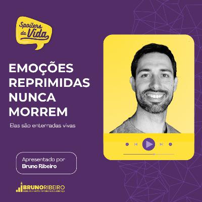 Emoções Reprimidas Nunca Morrem Emoções Reprimidas Nunca Morrem