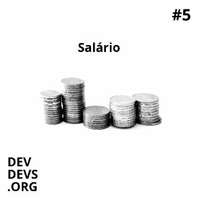 Ep 5 - Salário
