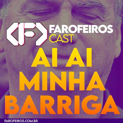 Ai Ai minha barriguinha – Farofeiros Cast #062 Ai Ai minha barriguinha – Farofeiros Cast #062