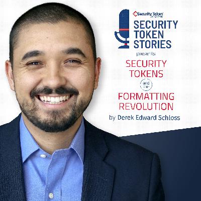 Derek Edward Schloss - Security Token Academy (Episode #20 - "A Formatting Revolution")