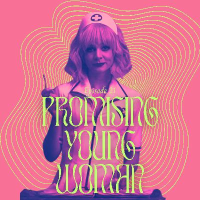 EP 21 PROMISING YOUNG WOMAN: No Means FUCKING No, Bro