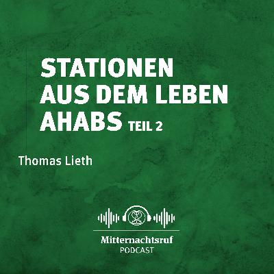 Stationen aus dem Leben Ahabs - Teil II | Thomas Lieth