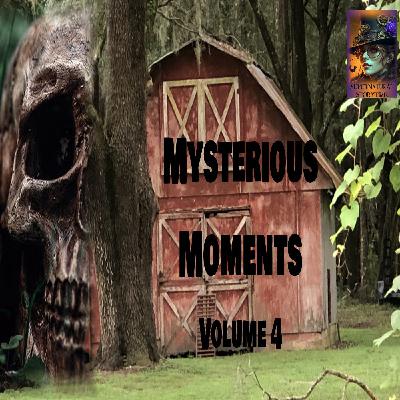 Mysterious Moments | Volume 4 | Podcast E363 Mysterious Moments | Volume 4 | Podcast E363