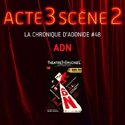 Chronique d'Adonide 48 : ADN