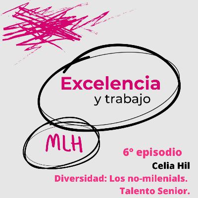 Diversidad: Los no-milenials. Talento Senior.