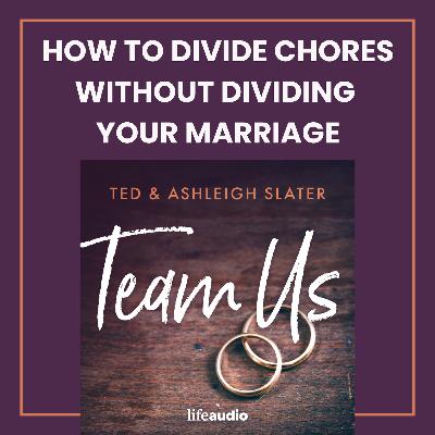 How to Divide Chores Without Dividing Your Marriage How to Divide Chores Without Dividing Your Marriage