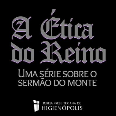 A Ética do Reino - Ep 8