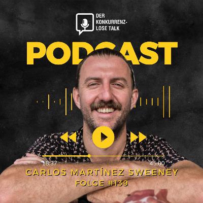 Folge 139: Carlos Martínez Sweeney – mit Tapas, Vision und Teamspirit