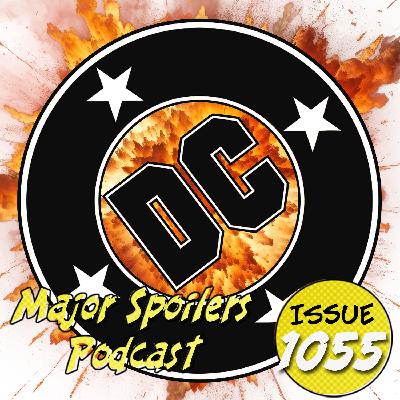 Major Spoilers Podcast #1055: The DC Implosion - The Implosion (Part 2) Major Spoilers Podcast #1055: The DC Implosion - The Implosion (Part 2)