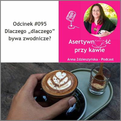 #095 Dlaczego DLACZEGO bywa zwodnicze?