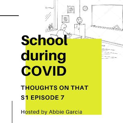 EP 7 School During the COVID Pandemic
