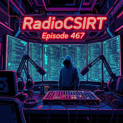 RadioCSIRT — Votre actu cybersécurité du lundi 27 octobre 2025 (Ép.467)