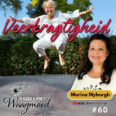 Veerkragtigheid | Ep60 | Marina Myburgh