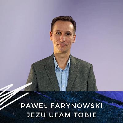 Paweł Farynowski - Jezu ufam Tobie Paweł Farynowski - Jezu ufam Tobie