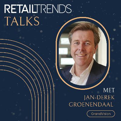 #112 | Jan-Derek Groenendaal (GrandVision) | RetailTrends Talks