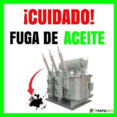 Fugas de Aceite de Transformadores Cómo Detectarlas y Prevenirlas