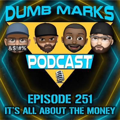 Episode 251 - It's All About The Money!
