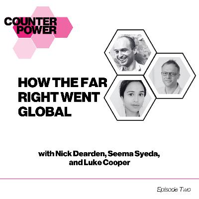 S2 Ep2: How The Far Right Went Global