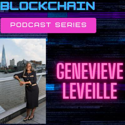 Blockchain Expert Insights Podcast: Episode 8: Genevieve Leveille | AgriLedger