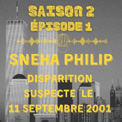 Sneha Philip : disparition suspecte le 11 septembre 2001