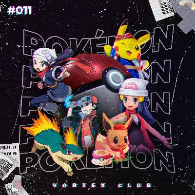 Vortex Club #11 - Pokémon Presents 18/08 Vortex Club #11 - Pokémon Presents 18/08
