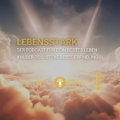 #46 Der Tod ist die beste Erfindung