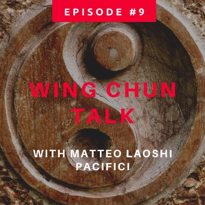Wing Chun Talk Episode #9