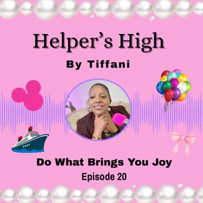 Do What Brings You JOY, Episode 20