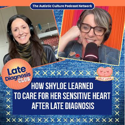 How Shyloe Learned to Care for Her Sensitive Heart After Late Diagnosis