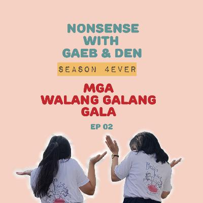 S4EP2 Mga Walang Galang Gala