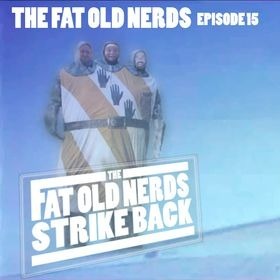 THE FAT OLD NERDS PODCAST
