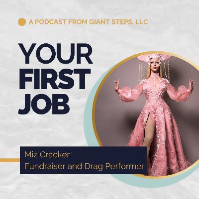 Miz Cracker, Drag Performer | Your First Job